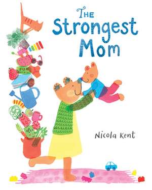 The Strongest Mom de Nicola Kent