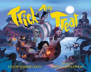 Trick Arrr Treat de Leslie Kimmelman