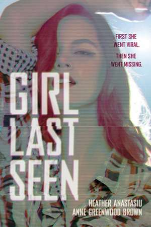 Girl Last Seen de Heather Anastasiu