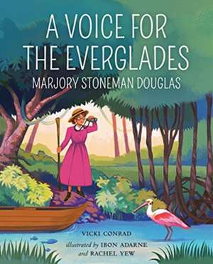 A Voice for the Everglades de Vicki Conrad