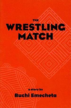 The Wrestling Match de Buchi Emecheta