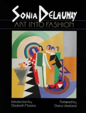 Sonia Delaunay Art Into Fashion de Elizabeth Morano