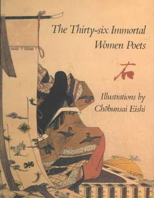 The 36 Immortal Women Poets: Introduction, Commentaries, and Translations of the Poems de Andrew J. Pekarik