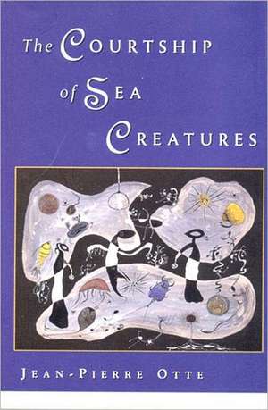 The Courtship of Sea Creatures de Jean-Pierre Otte