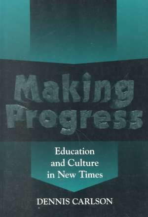 Making Progress de Dennis L. Carlson