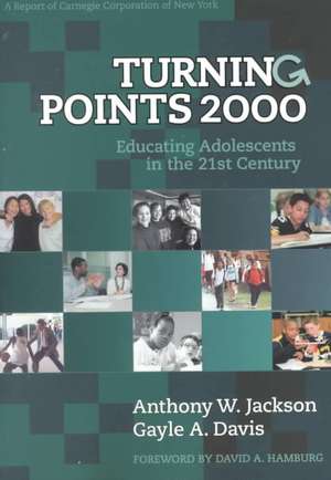 Turning Points: Educating Adolescents in the 21st Century, a Report of Carnegie Corporation of New York de Anthony Jackson