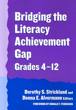 Bridging the Literacy Achievement Gap, Grades 4-12 de Ronald F. Ferguson