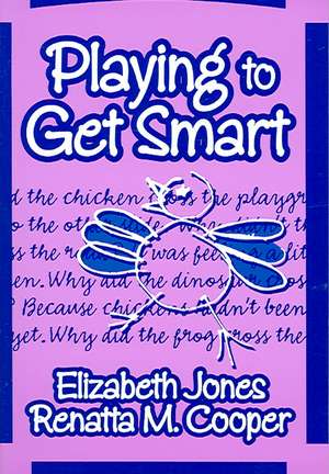 Jones, E: Playing to Get Smart