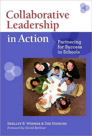 Collaborative Leadership in Action: Partnering for Success in Schools de David Berliner