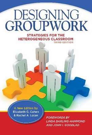 Designing Groupwork: Strategies for the Heterogeneous Classroom de Elizabeth G. Cohen