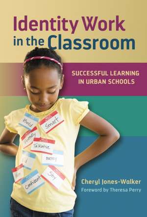 Identity Work in the Classroom de Cheryl Jones-Walker