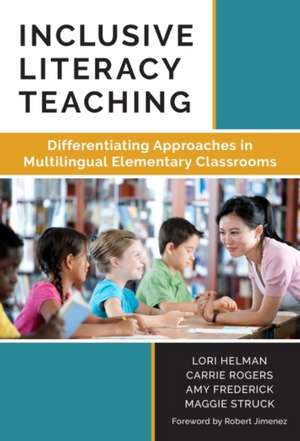 Inclusive Literacy Teaching de Lori Helman