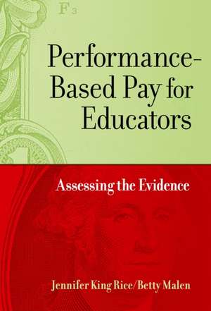 Performance-Based Pay for Educators de Jennifer King Rice
