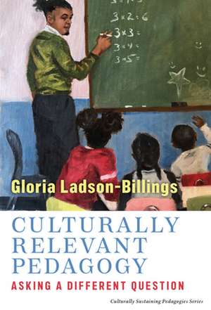 Culturally Relevant Pedagogy de Gloria Ladson-Billings