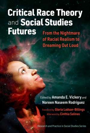 Critical Race Theory and Social Studies Futures de Amanda E Vickery