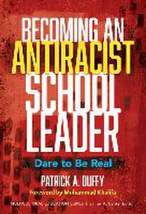 Becoming an Antiracist School Leader de Patrick A Duffy