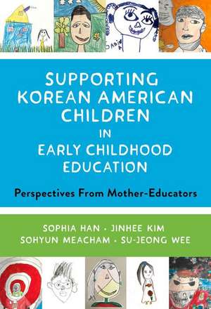 Supporting Korean American Children in Early Childhood Education de Sophia Han