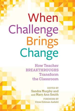 When Challenge Brings Change de Sandra Murphy