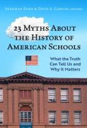 23 Myths about the History of American Schools de Sherman Dorn