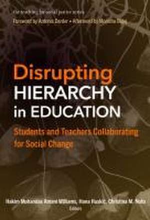 Disrupting Hierarchy in Education de Hakim Mohandas Amani Williams