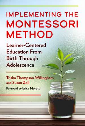 Implementing the Montessori Method de Trisha Thompson-Willingham