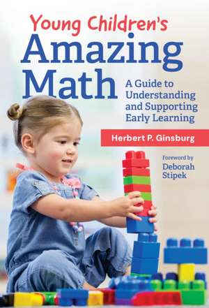 Young Children's Amazing Math de Herbert P Ginsburg