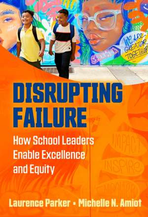 Disrupting Failure de Laurence Parker