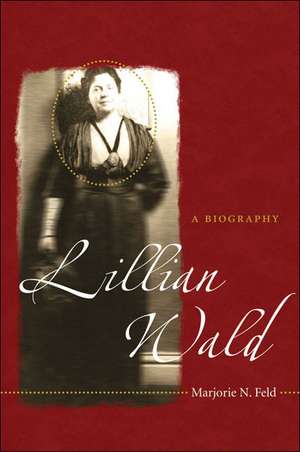 Lillian Wald de Marjorie N. Feld