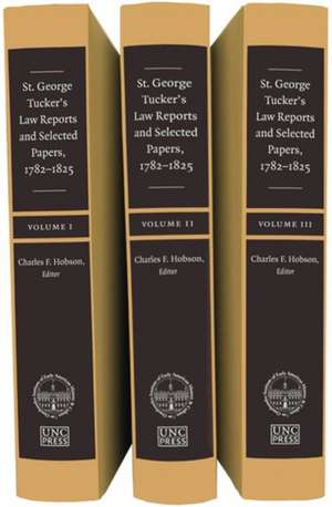 St. George Tucker's Law Reports and Selected Papers, 1782-1825, 3 Vol Set de St. George Tucker