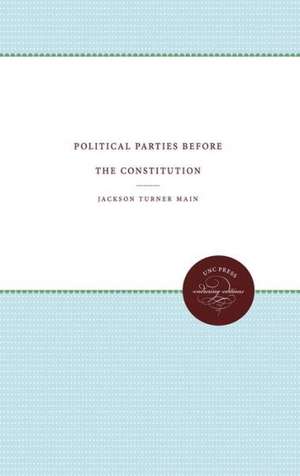 Political Parties Before the Constitution: The Itinerarium of Dr. Alexander Hamilton, 1744 de Jackson Turner Main