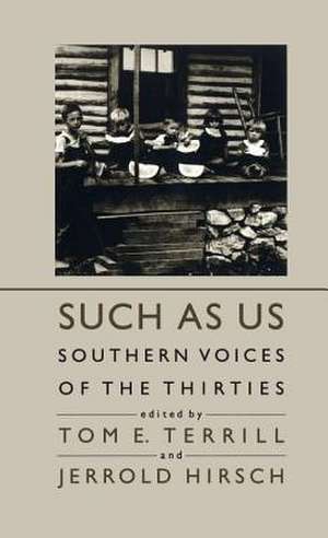 Such as Us: Southern Voices of the Thirties de Tom E. Terrill