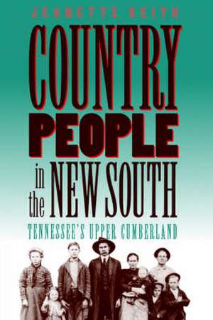 Country People in the New South de Jeanette Keith