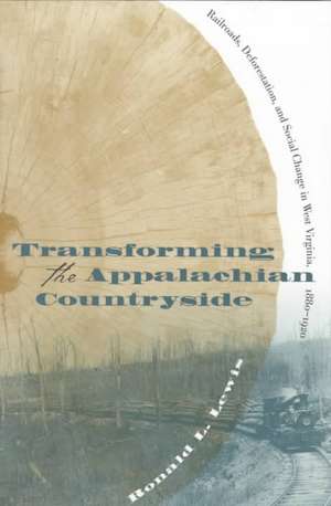 Transforming the Appalachian Countryside de Ronald L. Lewis