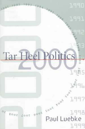 Tar Heel Politics 2000 de Paul Luebke