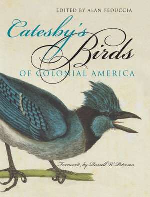 Catesby's Birds of Colonial America de Russell W. Peterson