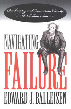 Navigating Failure de Edward J. Balleisen