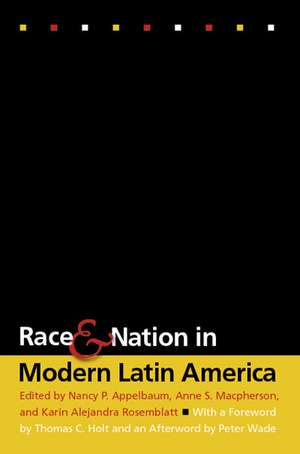 Race and Nation in Modern Latin America de Nancy P. Appelbaum