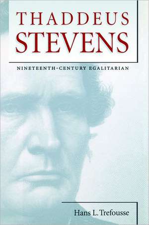 Thaddeus Stevens de Hans L. Trefousse