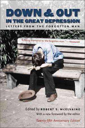 Down and Out in the Great Depression: Letters from the Forgotten Man de Robert S. McElvaine