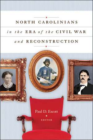 North Carolinians in the Era of the Civil War and Reconstruction de Paul D. Escott