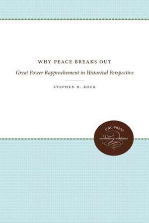 Why Peace Breaks Out de Stephen R Rock