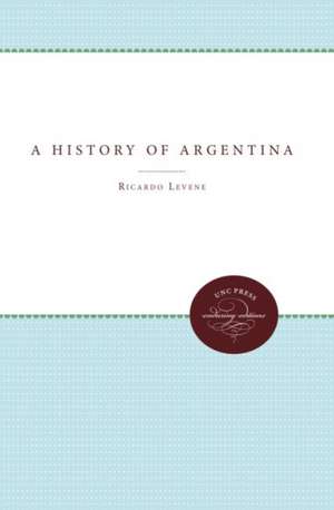 A History of Argentina de Ricardo Levene