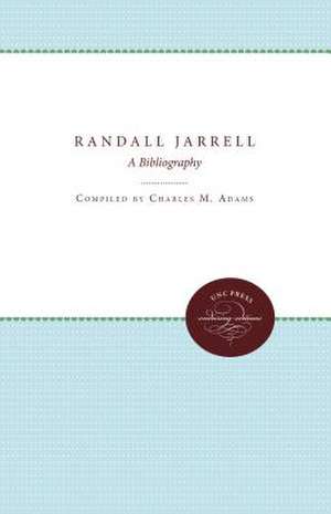 Randall Jarrell: A Bibliography de Charles M. Adams