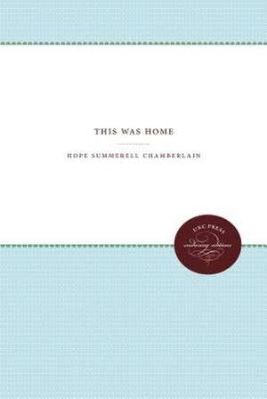 This Was Home de Hope Summerell Chamberlain