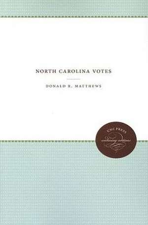 North Carolina Votes de Donald R. Matthews