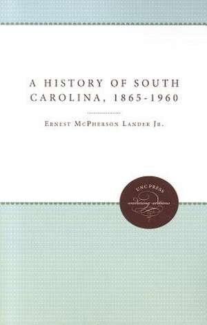 A History of South Carolina, 1865-1960 de Jr. Lander, Ernest McPherson