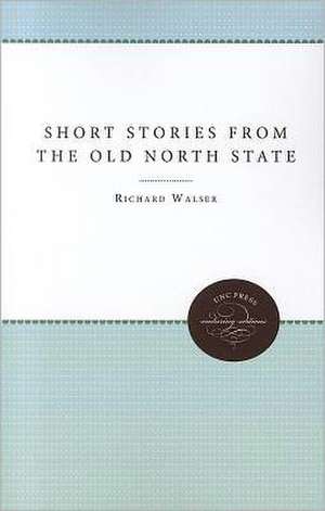 Short Stories from the Old North State de Richard Walser