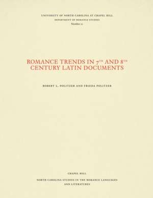 Romance Trends in 7th and 8th Century Latin Documents de Robert L. Politzer