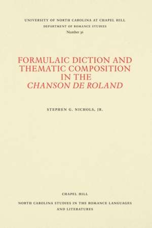 Formulaic Diction and Thematic Composition in the Chanson de Roland de Stephen G. Nichols Jr.