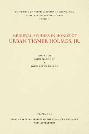 Medieval Studies in Honor of Urban Tigner Holmes, Jr. de John Mahoney